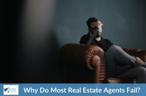 Why Do Most Real Estate Agents Fail?