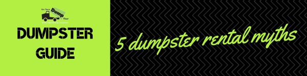 5 Dumpster Rental Myths