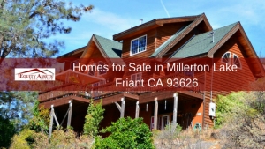 Homes for Sale in Millerton Lake, Friant CA 93626
