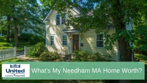 What’s My Needham MA Home Worth?