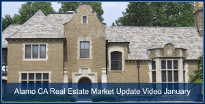 Alamo CA Real Estate Market Update Video January