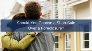 Should You Choose a Short Sale Over a Foreclosure?