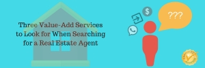 Three Value-Add Services to Look for When Searching for a Real Estate Agent