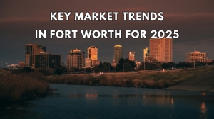 Key Market Trends Affecting Home Sales in Fort Worth for 2025