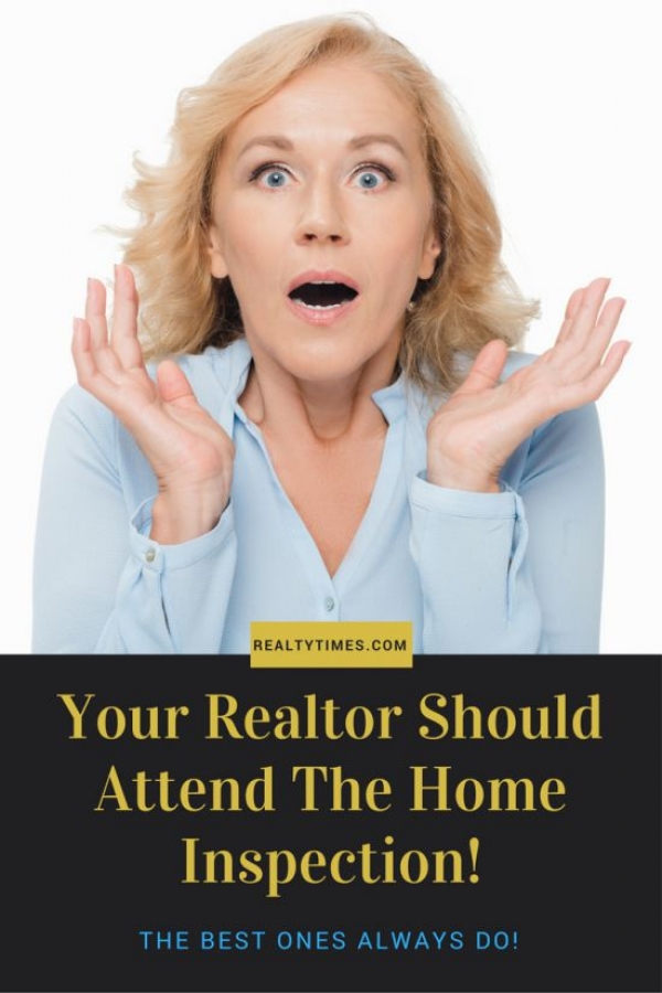 Real Estate Agents Should Attend The Home Inspection.