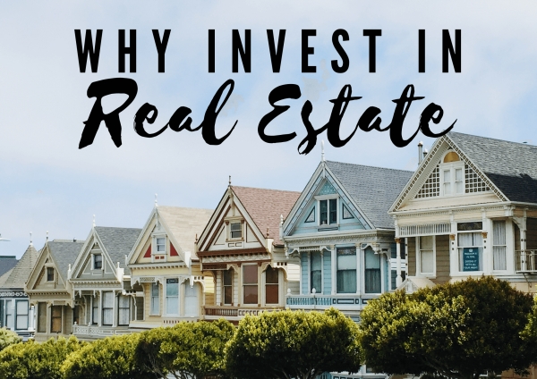 Why Invest In Real Estate