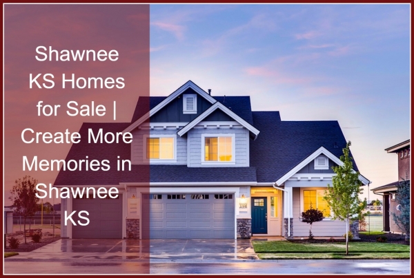 Shawnee KS Homes for Sale - Want to have a home in one of the best places to live? Buy a home in Shawnee KS then!