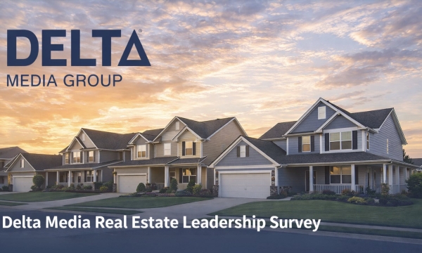 New Real Estate Leadership Survey: Real Estate Optimism Grows in 2026 Delta Media Reports