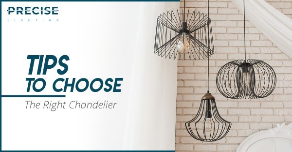 Check Out The Best Tips to Choose The Right Chandelier
