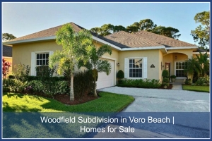 Woodfield Subdivision In Vero Beach | Homes for Sale