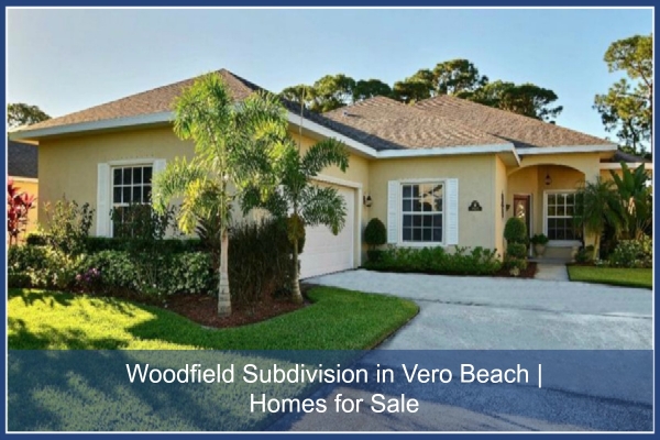 Woodfield Subdivision In Vero Beach | Homes for Sale