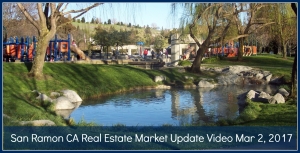 San Ramon CA Real Estate Market Update Video Mar 2, 2017