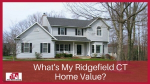 What's My Ridgefield CT Home Value?