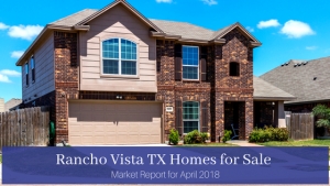 Rancho Vista TX Homes for Sale | Market Report for April 2018