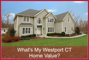 What's My Westport CT Home Value - Learn the advantages of knowing the value of your home for sale in Westport CT.