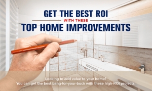 Maximize Your ROI With These High-Value Home Improvement Projects