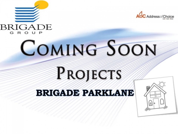 Proposed New Project Brigade Parklane Located at Kanakapura,Bangalore