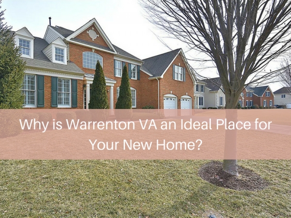 Why is Warrenton VA an Ideal Place for Your New Home?