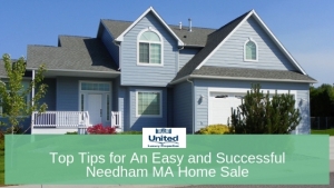 Top Tips for An Easy and Successful Needham MA Home Sale