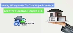 Greater Houston Houses LLC - Making Selling House for Cash Simple in Houston