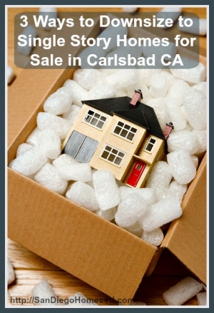 3 Ways to Downsize to Single Story Homes for Sale in Carlsbad CA