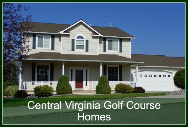 Central Virginia Golf Course Homes- Experience a premiere golf community perfect for your lifestyle with a Central VA golf course home